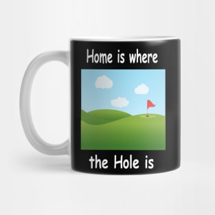 Home is where the hole is Mug